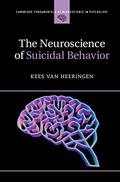 Read The Neuroscience of Suicidal Behavior (Cambridge Fundamentals of Neuroscience in Psychology), written by Kees van Heeringen