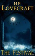 Read The Festival: A Horror Mystery (Annotated), written by H.P. Lovecraft Read The Festival: A Horror Mystery (Annotated), written by H.P. Lovecraft