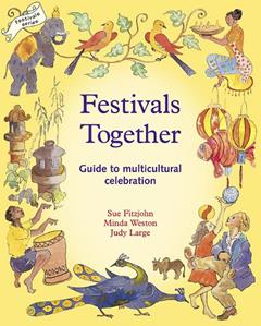 Festivals Together: Guide to Multi-cultural Celebration, A (Festivals and The Seasons), written by Sue Fitzjohn; Minda Weston