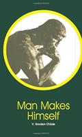 Read Man Makes Himself, written by V. Gordon Childe