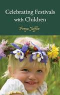 Read Celebrating Festivals with Children, written by Freya Jaffke