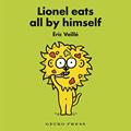 Read Lionel Eats All by Himself, written by Éric Veillé