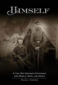Read Himself:: A Civil War Soldier's Battles with Rebels, Brits and Devils, an historic novel, written by William Donohue