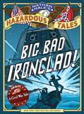 Read Big Bad Ironclad! (Nathan Hale's Hazardous Tales #2): A Civil War Tale, written by Nathan Hale