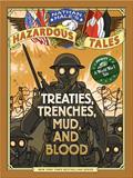 Read Treaties, Trenches, Mud, and Blood (Nathan Hale's Hazardous Tales #4): A World War I Tale, written by Nathan Hale