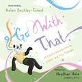 Read Go With That!, written by Heather Hale