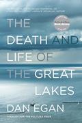 Read The Death and Life of the Great Lakes, written by Dan Egan