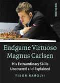 Read Endgame Virtuoso Magnus Carlsen: His Extraordinary Skills Uncovered and Explained, written by Tibor Karolyi