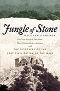 Read Jungle of Stone: The Extraordinary Journey of John L. Stephens and Frederick Catherwood, and the Discovery of the Lost Civilization of the Maya, written by William Carlsen Read Jungle of Stone: The Extraordinary Journey of John L. Stephens and Frederick Catherwood, and the Discovery of the Lost Civilization of the Maya, written by William Carlsen