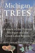 Read Michigan Trees, Revised and Updated: A Guide to the Trees of the Great Lakes Region, written by Burton V. Barnes; Warren H. Wagner Jr.