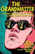 Read The Grandmaster: Magnus Carlsen and the Match That Made Chess Great Again, written by Brin-Jonathan Butler