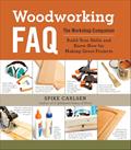 Read Woodworking FAQ: The Workshop Companion: Build Your Skills and Know-How for Making Great Projects, written by Spike Carlsen