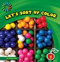 Read Let's Sort by Color (21st Century Basic Skills Library: Level 2: Sorting), written by Lauren Coss