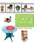 Read Ridiculously Simple Furniture Projects: Great Looking Furniture Anyone Can Build, written by Spike Carlsen
