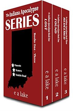 The Indiana Apocalypse Series: A Post-Apocalyptic Dystopian Thriller, written by e a lake