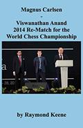 Read Magnus Carlsen - Viswanathan Anand 2014 Re-Match for the World Chess Championshi, written by Raymond Keene Read Magnus Carlsen - Viswanathan Anand 2014 Re-Match for the World Chess Championshi, written by Raymond Keene