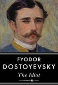 Read The Idiot, written by Fyodor Dostoyevsky