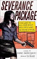 Read Severance Package: A Novel, written by Duane Swierczynski