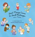 Read Good Things Come In Small Packages: I Was A Preemie, written by Candy Campbell