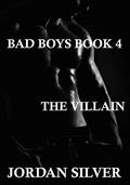 Read The Villain (Bad Boys Book 4), written by Jordan Silver