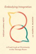 Read Embodying Integration: A Fresh Look at Christianity in the Therapy Room (Christian Association for Psychological Studies Books), written by Megan Anna Neff; Mark R. McMinn