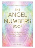 Read The Angel Numbers Book: How to Understand the Messages Your Spirit Guides Are Sending You, written by Mystic Michaela