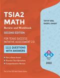 Read TSIA2 MATH ( New Texas Success Initiative Asessment 2.0): REVIEW AND WORKBOOK -1111 QUESTIONS WITH ANSWERS, written by Tayyip Oral; Sherly Knight