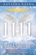 Read 11:11 Angel Messages: A 333-Page Oracle Guide Book, written by Natasha Nanda