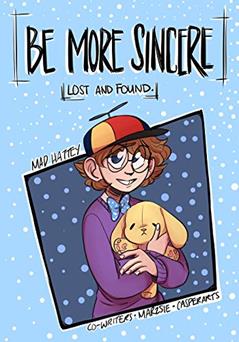 Be More Sincere: Lost and Found, written by Mad Hattey; Marz sie; Casper Arts