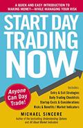 Read Start Day Trading Now: A Quick and Easy Introduction to Making Money While Managing Your Risk, written by Michael Sincere