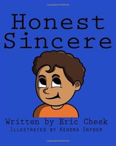 Honest Sincere, written by Eric Cheek