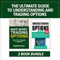 Read The Ultimate Guide to Understanding and Trading Options: Two-Book Bundle, written by Michael Sincere