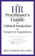 Read The HR Practitioner's Guide to Cultural Integration in Mergers & Acquisitions: Overcoming Culture Clash to Drive M&A Deal Value, written by Klint Kendrick Read The HR Practitioner's Guide to Cultural Integration in Mergers & Acquisitions: Overcoming Culture Clash to Drive M&A Deal Value, written by Klint Kendrick