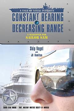 Constant Bearing - Decreasing Range: A Makeover for Sailor Sam, written by JD Hamilton; Skip Vogel