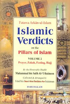 Islamic Verdicts on the Pillars of Islam (2 volume set) Creed & Prayers by Muhammad bin Salih Al-'Uthaimeen (Fatawa Arkan-ul-Islam), written by ???? ???? ????????