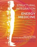 Read Structural Integration and Energy Medicine: A Handbook of Advanced Bodywork, written by Jean Louise Green