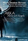 Read Arka: Aliens and Angels, written by Mark Denton Bevens