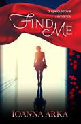 Read Find me: A Greek romance: Athens (The little romances), written by Ioanna Arka