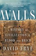 Read Walls: A History of Civilization in Blood and Brick (Gift for History Buffs), written by David Frye Read Walls: A History of Civilization in Blood and Brick (Gift for History Buffs), written by David Frye