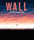 Read Wall, written by Tom Clohosy Cole