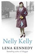 Read Nelly Kelly: An uplifting tale of grit and determination in the most desperate of circumstances, written by Lena Kennedy