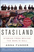 Read Stasiland: Stories from Behind the Berlin Wall, written by Anna Funder