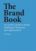 Read The Brand Book: An insider's guide to brand building for businesses and organizations, written by Daryl Fielding Read The Brand Book: An insider's guide to brand building for businesses and organizations, written by Daryl Fielding