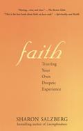 Read Faith: Trusting Your Own Deepest Experience, written by Sharon Salzberg