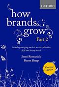 Read How Brands Grow 2 Revised Edition: Including Emerging Markets, Services, Durables, B2B and Luxury Brands, written by Jenni Romaniuk; Bryon Sharp