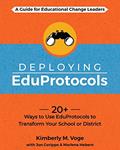 Read Deploying EduProtocols: A Guide for Educational Change Leaders, written by Kimberly Voge; Marlena Hebern; Jon Corippo