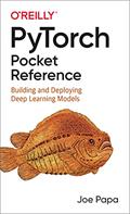 Read PyTorch Pocket Reference: Building and Deploying Deep Learning Models, written by Joe Papa