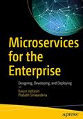 Read Microservices for the Enterprise: Designing, Developing, and Deploying, written by Kasun Indrasiri; Prabath Siriwardena