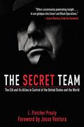 Read The Secret Team: The CIA and Its Allies in Control of the United States and the World, written by L. Fletcher Prouty Read The Secret Team: The CIA and Its Allies in Control of the United States and the World, written by L. Fletcher Prouty