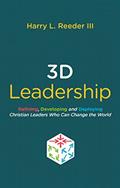Read 3D Leadership: Defining, Developing and Deploying Christian Leaders Who Can Change the World, written by Harry L. Reeder